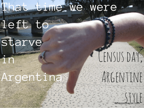 that time we were starved in argentina census day