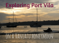 Exploring Port Vila on a Vanuatu Honeymoon