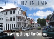 Off the beaten track – travelling through the Guianas part 1