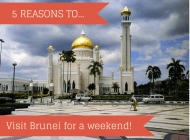 5 reasons to go to Brunei for a long weekend