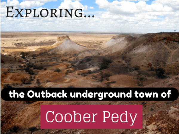 exploring the underground outback town of coober pedy