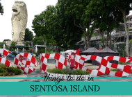 Quick Guide to the Fabulous Things to do in Sentosa Island
