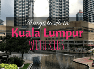 Complete Guide: Top Things to Do in Kuala Lumpur with Kids