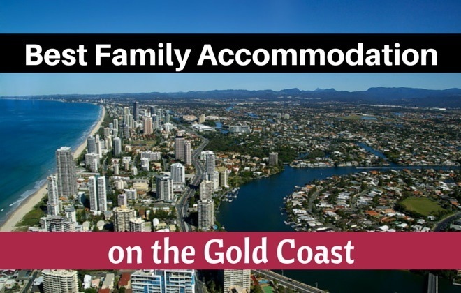 Top 10 Best Family Accommodation on the Gold Coast - Family Travel Blog