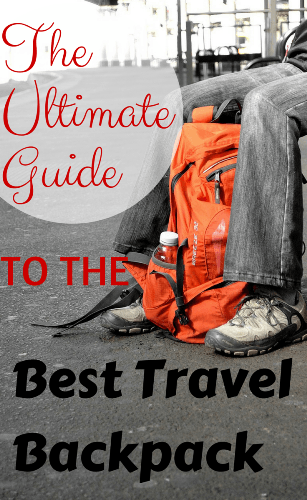 The Ultimate Guide to the best travel backpack