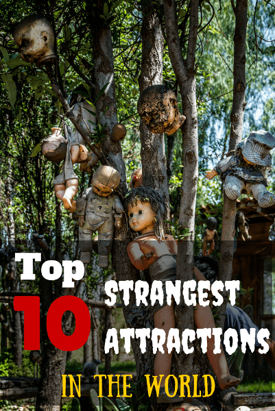 Top 10 strangest attractions in the world pin