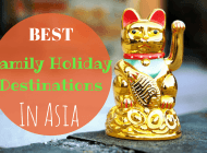 The 7 Best Family Holiday Destinations in Asia!