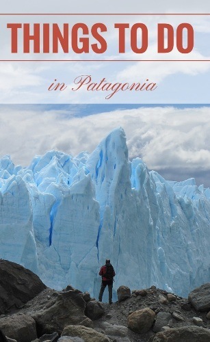 THINGS TO see in patagonia