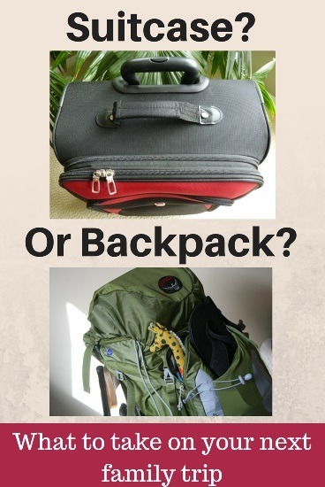 Suitcase vs backpack what to take on your next family trip