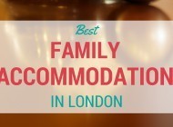 The Best Family Accommodation in London