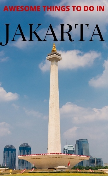 AWESOME THINGS TO DO IN Jakarta