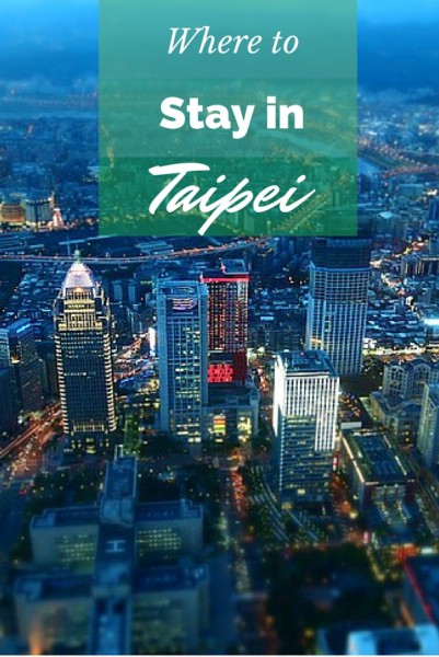 Where to stay in Taipei 