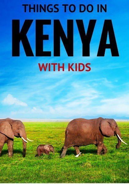 THINGS TO DO IN Kenya with kids