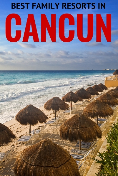 best family resorts in Cancun