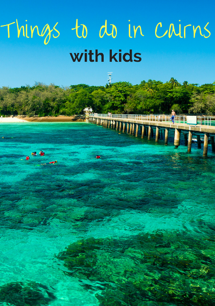 things to do in cairns with kids