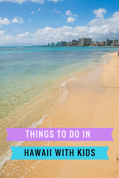things to do in hawaii with kids s